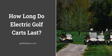 How Long Do Electric Golf Carts Last on One Charge?